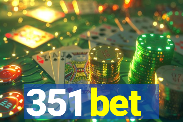 351 bet